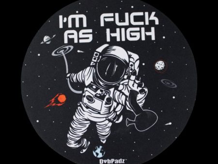 DabPadz  I m Fuck as High  Round Pad Online now